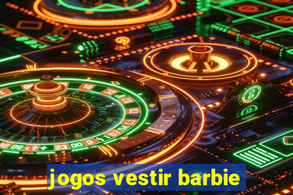 jogos vestir barbie